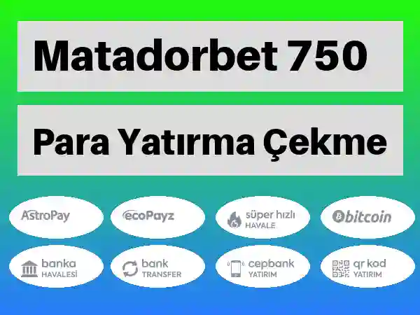 Matadorbet Mobil Para yatırma ve çekme 750